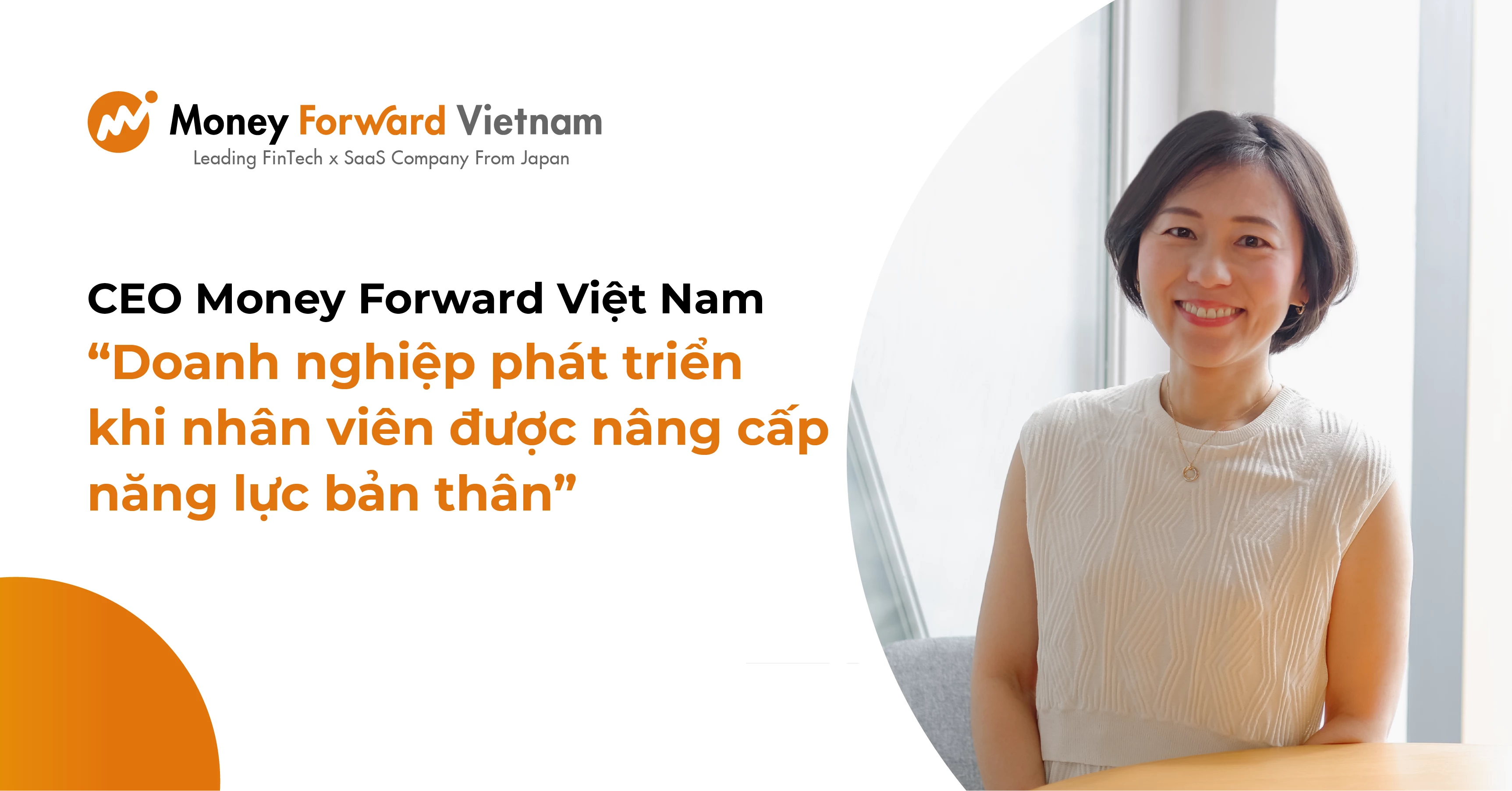 CEO Money Forward Việt Nam: “Doanh nghiệp phát triển khi nhân viên được nâng cấp năng lực bản thân”