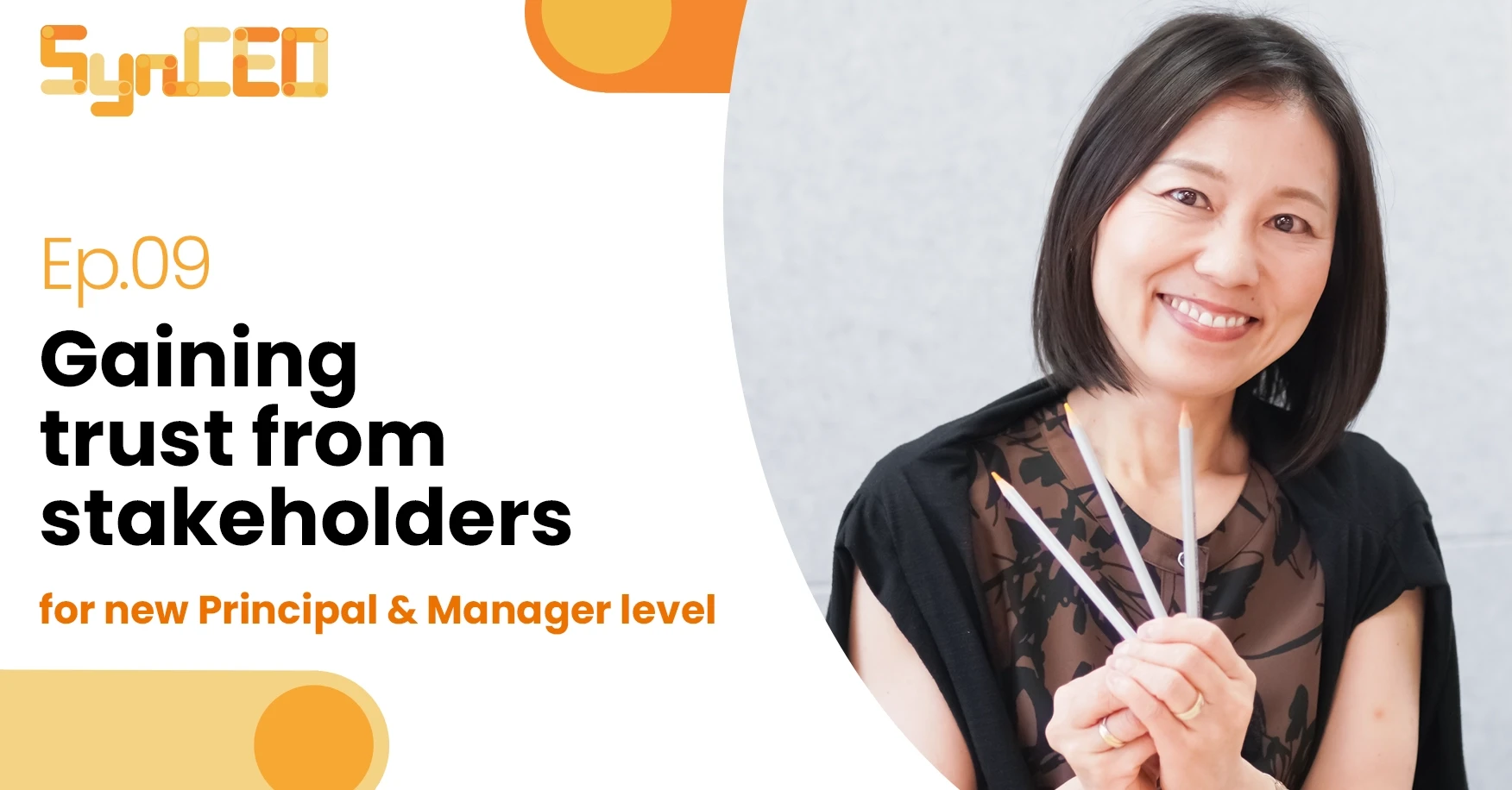 SynCEO ep9: Gaining trust from stakeholders for new Principal & Manager level