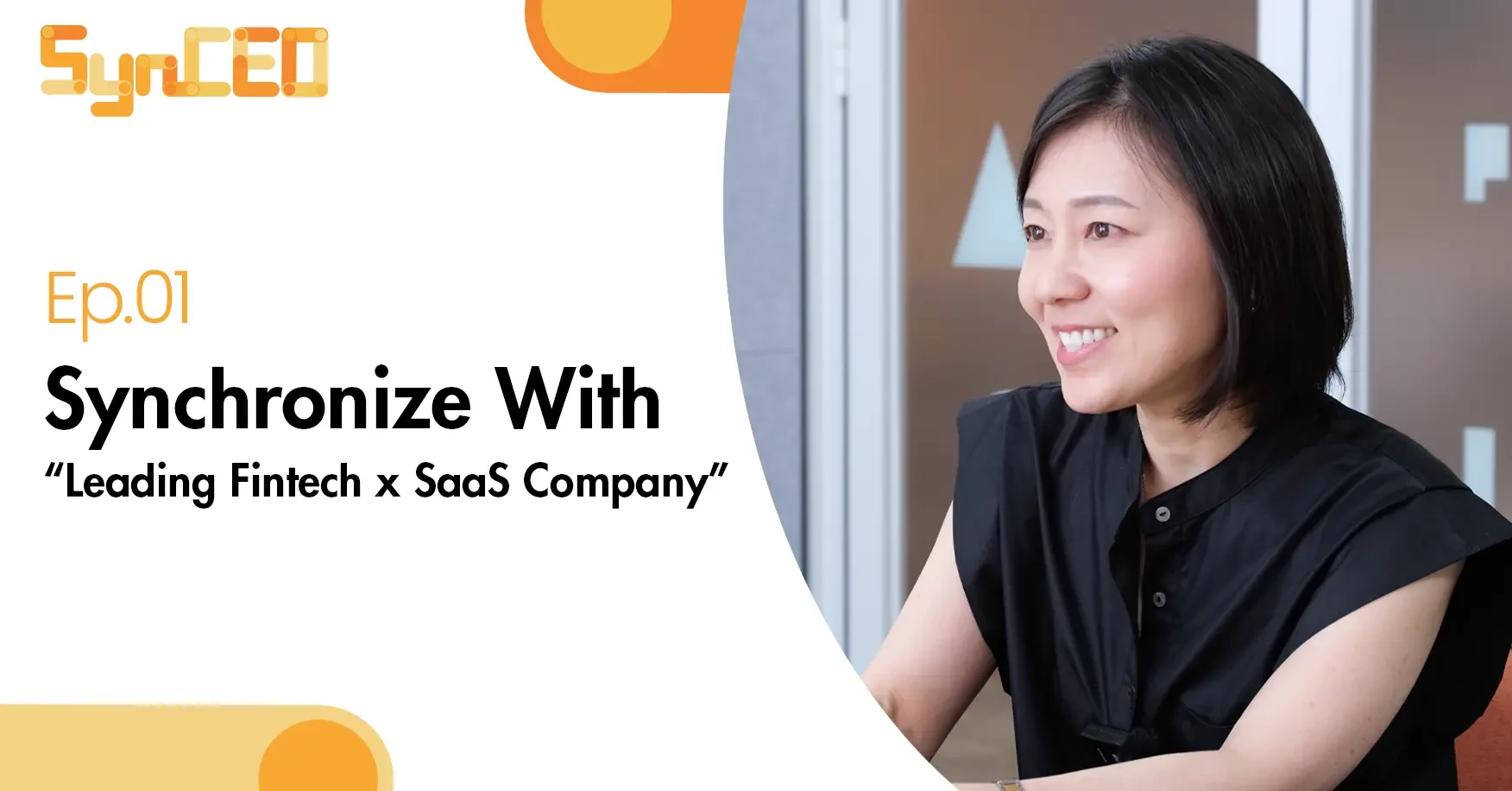 SynCEO #1:  Synchronize With “Leading Fintech x SaaS Company” (Article version)