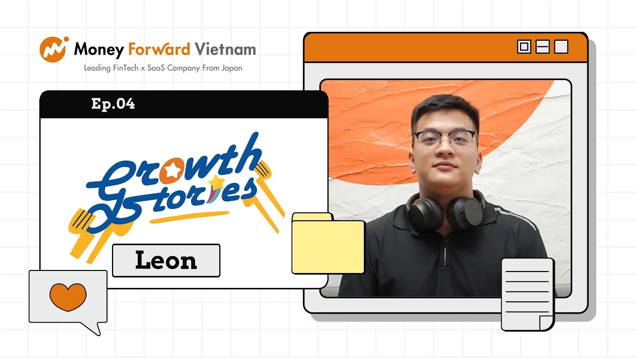 Growth Stories of Money Forward Vietnam EP4|  Leon