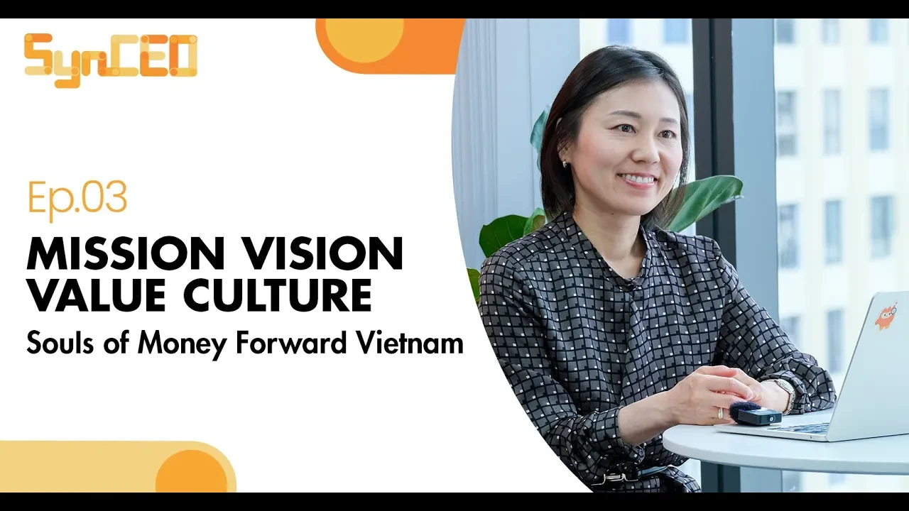 SynCEO#3: Mission Vision Value Culture - Souls of Money Forward Vietnam