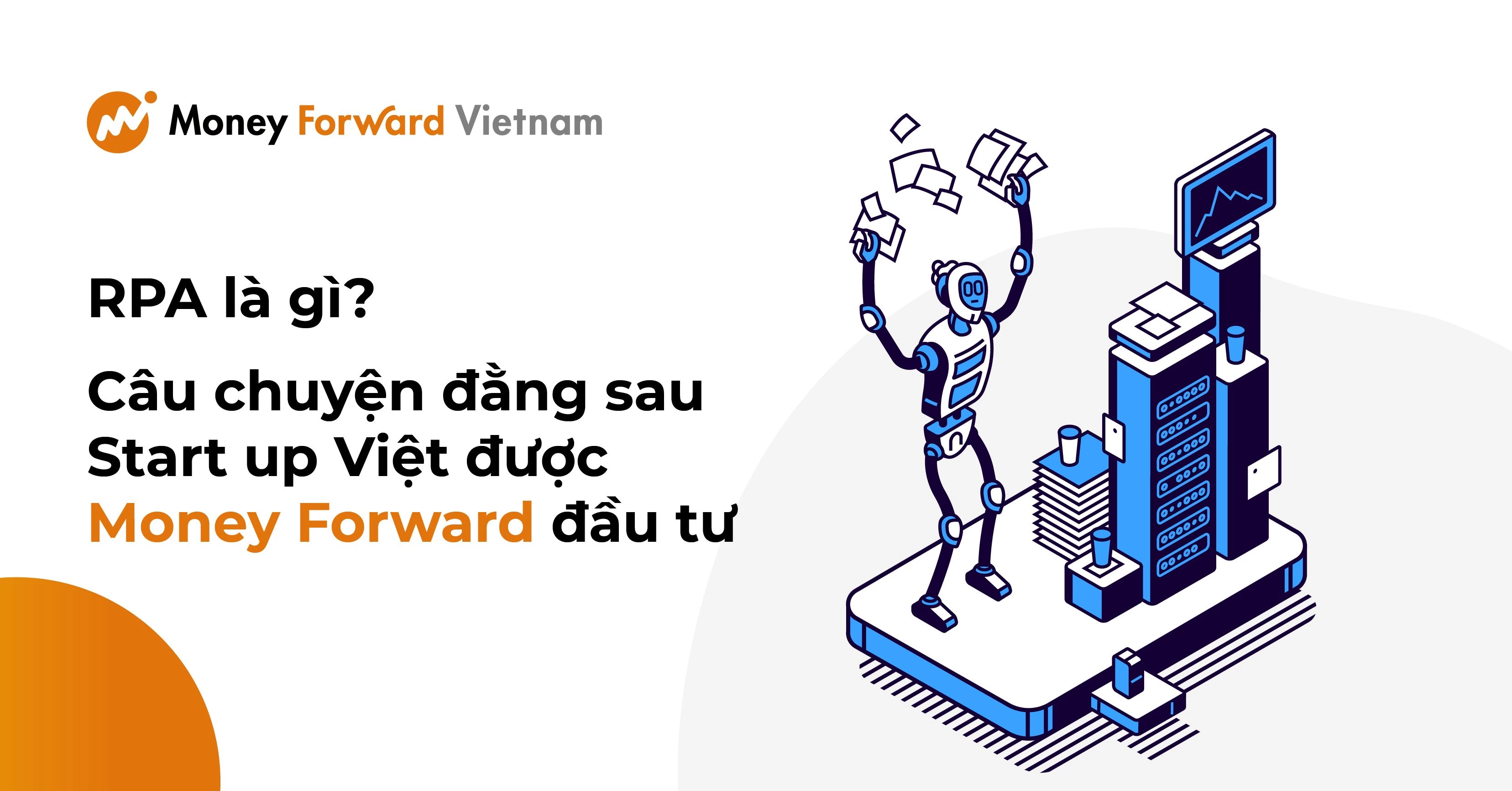 RPA là gì? Câu chuyện đằng sau Start up Việt được Money Forward đầu tư